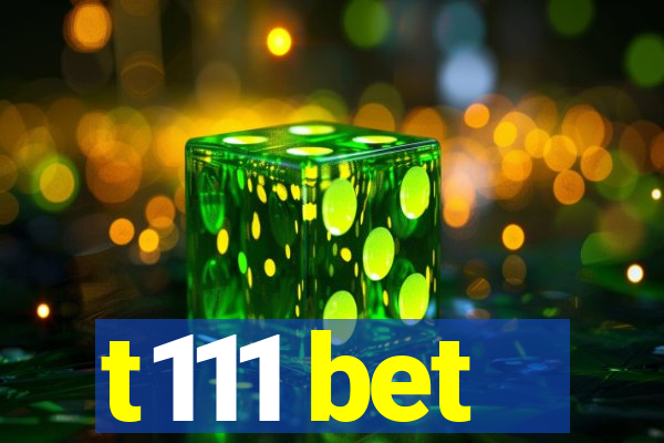 t111 bet